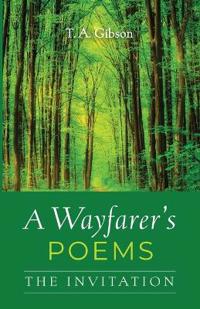 Bokomslag for "A Wayfarer's Poems: The Invitation"