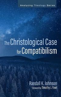 The Christological Case for Compatibilism