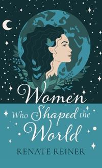 Women Who Shaped the World