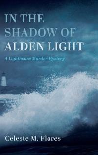 In the Shadow of Alden Light