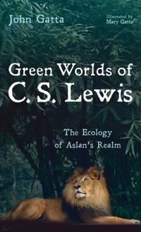 Green Worlds of C. S. Lewis