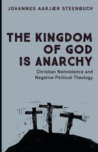 The Kingdom of God Is Anarchy