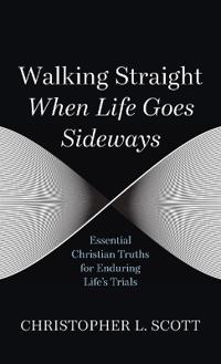 Bokomslag for "Walking Straight When Life Goes Sideways"