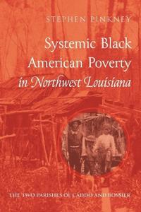 Bokomslag för "Systemic Black American Poverty in Northwest Louisiana"