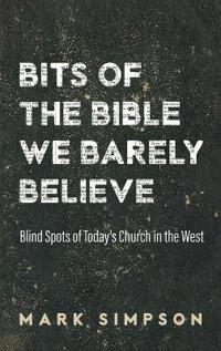Bits of the Bible We Barely Believe