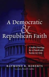 Bokomslag för "A Democratic and Republican Faith"