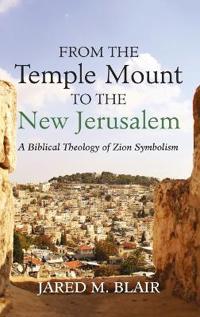 From the Temple Mount to the New Jerusalem