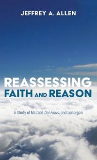 Reassessing Faith and Reason
