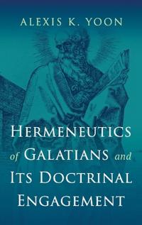 Hermeneutics of Galatians and Its Doctrinal Engagement