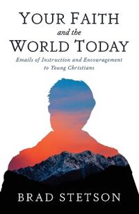 Your Faith and the World Today