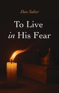 To Live in His Fear