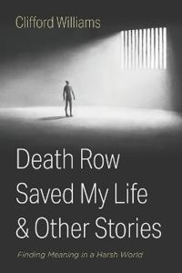 Death Row Saved My Life and Other Stories