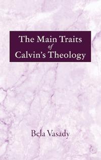 Bokomslag för "The Main Traits of Calvin's Theology"