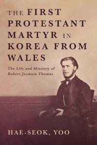 Bokomslag för "The First Protestant Martyr in Korea from Wales"