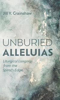 Unburied Alleluias