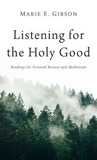 Listening for the Holy Good