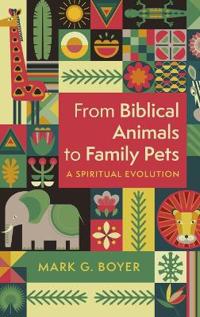 From Biblical Animals to Family Pets