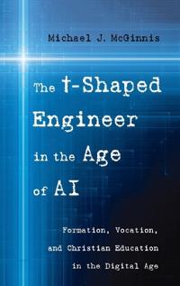 The T-Shaped Engineer in the Age of AI