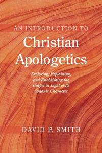 An Introduction to Christian Apologetics