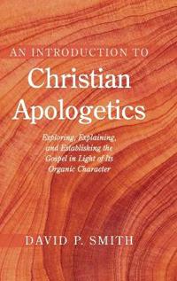 An Introduction to Christian Apologetics