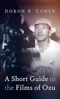 Bokomslag för "A Short Guide to the Films of Ozu"