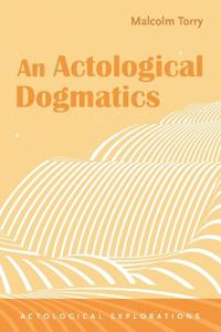 An Actological Dogmatics