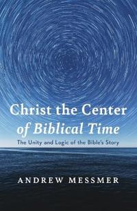 Christ the Center of Biblical Time