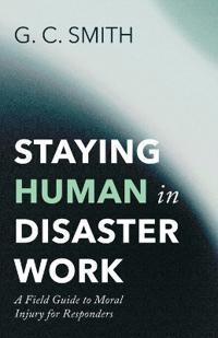 Staying Human in Disaster Work