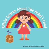 Olivia Learns About The Baha´'i´ Fund