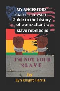 My Ancestors said fuck y'all