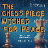 The Chess Piece Wished For Peace