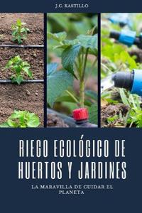 Riego Ecológico de Huertos Y Jardines
