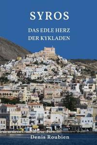 Syros. Das edle Herz der Kykladen
