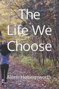 The Life We Choose