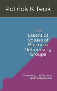 The Essential Values of Business Networking Groups