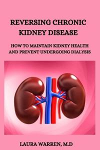 Reversing Chronic Kidney Disease
