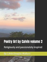 Poetry Art by Calvin volume 2