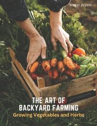 The Art of Backyard Farming
