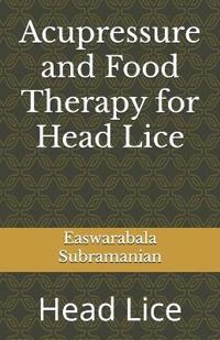 Acupressure and Food Therapy for Head Lice