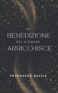 La Benedizione del Signore Arricchisce