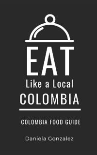 Eat Like a Local- Columbia