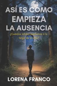 Así es como empieza la ausencia