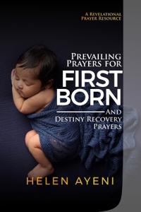 Prevailing Prayers for First Born and Destiny Recovery Prayers