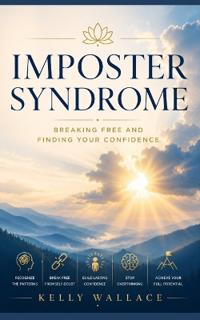 Imposter Syndrome - Breaking Free and Finding Your Confidence