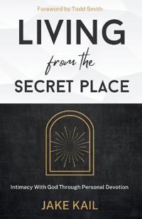 Living From the Secret Place