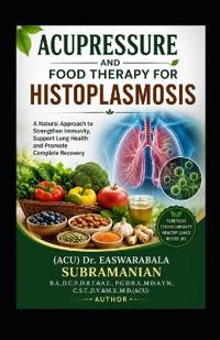 Acupressure and Food Therapy for Histoplasmosis