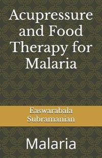 Acupressure and Food Therapy for Malaria