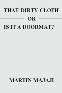 That Dirty Cloth or Is It a Doormat?