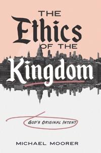 The Ethics of the Kingdom