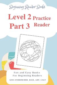 Beginning Reader Books Level 2 Part 3 Practice Reader